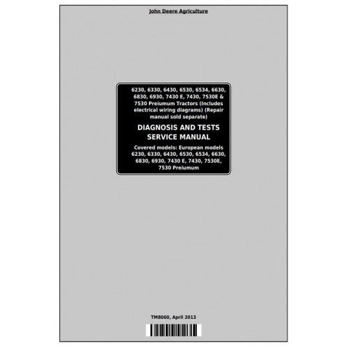 TM8060 John Deere Models 6230-6530, 6534, 7430E, 7430, 7530E, 7530 Premium Tractor Pdf Diagnosis and Tests Service Manual