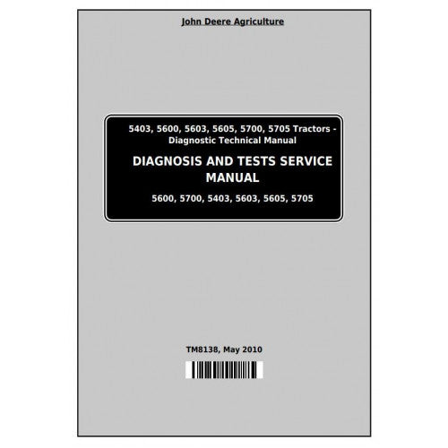 TM8138 John Deere 5403, 5600, 5603, 5605, 5700, 5705 Tractors Pdf Diagnosis and Tests Service Manual